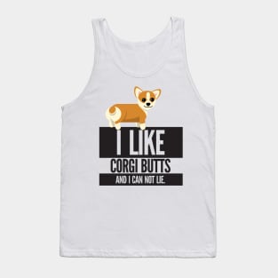 I Like Corgi Butts And I Can Not Lie Tank Top